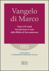 Vangelo di Marco. Testo CEI. Introduzione e note dalla Bibbia di Gerusalemme. Testo greco e traduzione interlineare in italiano