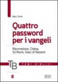 Temi biblici. 8.Quattro password per i Vangeli. Risurrezione, Chiesa, Scritture, Gesù di Nazaret