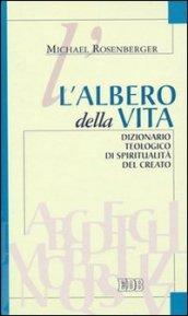 L'albero della vita. Dizionario teologico di spiritualità del creato