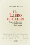 Il libro dei libri. Le grandi domande e i grandi temi della Bibbia