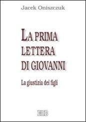 La Prima Lettera di Giovanni. La giustizia dei figli