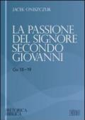 La passione del Signore secondo Giovanni (Gv 18-19)