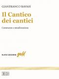 Il Cantico dei cantici. Commento e attualizzazione. Nuova ediz.