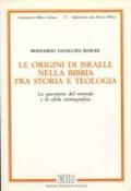 Le origini di Israele nella Bibbia fra storia e teologia. La questione del metodo e la sfida storiografica