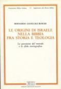 Le origini di Israele nella Bibbia fra storia e teologia. La questione del metodo e la sfida storiografica