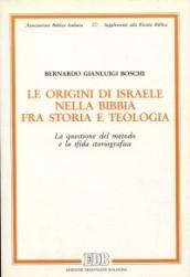 Le origini di Israele nella Bibbia fra storia e teologia. La questione del metodo e la sfida storiografica