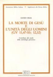La morte di Gesù e l'unità degli uomini (Gv. 11,47-53 12,32). Contributo alla soteriologia giovannea