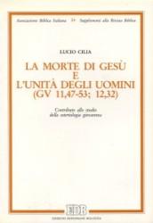 La morte di Gesù e l'unità degli uomini (Gv. 11,47-53 12,32). Contributo alla soteriologia giovannea