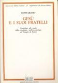 Gesù e i suoi fratelli. Contributo allo studio della cristologia e dell'antropologia nel Vangelo di Matteo