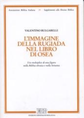 L'immagine della rugiada nel libro di Osea. Uso molteplice di una figura nella Bibbia ebraica e nella Settanta