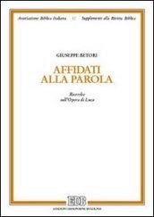 Affidàti alla parola. Ricerche sull'Opera di Luca