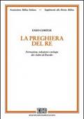 La preghiera del Re. Formazione, redazioni e teologia dei «Salmi di Davide»