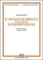 Il messaggio biblico e la sua interpretazione. Saggi di ermeneutica, teologia ed esegesi