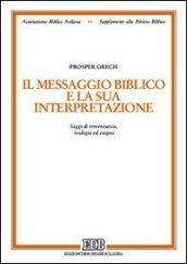 Il messaggio biblico e la sua interpretazione. Saggi di ermeneutica, teologia ed esegesi