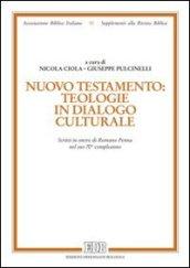 Nuovo Testamento: teologie in dialogo culturale. Scritti in onore di Romano Penna nel suo 70° compleanno