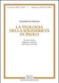 La teologia della solidarietà in Paolo. Contesti e forme della prassi caritativa nelle lettere ai Corinzi