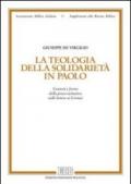 La teologia della solidarietà in Paolo. Contesti e forme della prassi caritativa nelle lettere ai Corinzi