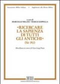 «Ricercare la sapienza di tutti gli antichi» (Sir. 39,1). Miscellanea in onore di Gian Luigi Prato