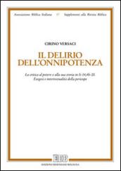 Il delirio dell'onnipotenza. La critica al potere e alla sua storia in IS 14,4b-20. Esegesi e intertestualità della pericope