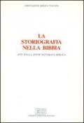 La storiografia nella Bibbia. Atti della 28ª Settimana biblica