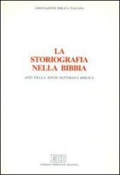 La storiografia nella Bibbia. Atti della 28ª Settimana biblica