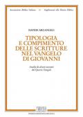 Tipologia e compimento delle Scritture nel Vangelo di Giovanni. Analisi di alcuni racconti del Quarto Vangelo