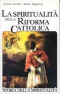 La spiritualità della Riforma cattolica. La spiritualità italiana dal 1500 al 1650