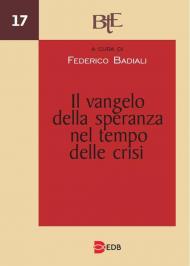 Il Vangelo della speranza nel tempo delle crisi. Atti del Convegno annuale della FTER, 18-19 marzo 2025