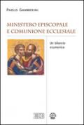 Ministero episcopale e comunione ecclesiale. Un bilancio ecumenico