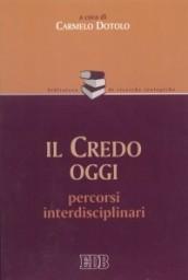 Il Credo oggi. Percorsi interdisciplinari