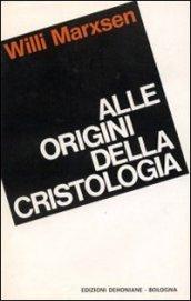 Alle origini della cristologia