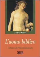 L'uomo biblico. Letture nel Primo Testamento