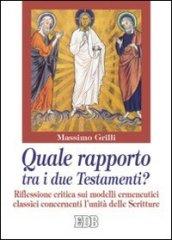 Quale rapporto tra i due Testamenti?: Riflessione critica sui modelli ermeneutici classici concernenti l'unità delle Scritture (Epifania della parola)