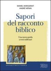 Sapori del racconto biblico. Una nuova guida a testi millenari