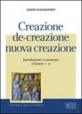 Creazione, de-creazione, nuova creazione. Introduzione e commento a Genesi 1-11