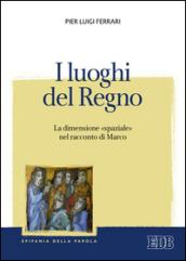 I luoghi del regno. La dimensione «spaziale» nel racconto di Marco