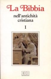 La Bibbia nell'antichità cristiana. 1: Da Gesù a Origene