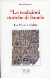 Le tradizioni storiche di Israele. Da Mosè a Esdra