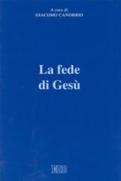 La fede di Gesù. Atti del Convegno (Trento, 27-28 maggio 1998)