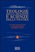 Teologie della creazione e scienze della natura. Vie per un dialogo in prospettiva interreligiosa. Atti del convegno (Trento, 28-29 maggio 2003)
