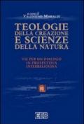 Teologie della creazione e scienze della natura. Vie per un dialogo in prospettiva interreligiosa. Atti del convegno (Trento, 28-29 maggio 2003)