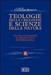 Teologie della creazione e scienze della natura. Vie per un dialogo in prospettiva interreligiosa. Atti del convegno (Trento, 28-29 maggio 2003)