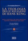 La teologia delle religioni di Hans Kung. Dalla salvezza dei non cristiani all'etica mondiale (1964-1990)