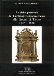 La visita pastorale del cardinale Bernardo Clesio alla diocesi di Trento (1537-1538)