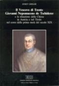 Il vescovo di Trento Giovanni Nepomuceno de Tschiderer e la situazione della Chiesa in Austria e nel Tirolo nel corso della prima metà del secolo XIX