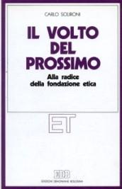 Il volto del prossimo. Alla radice della fondazione etica