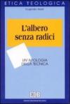 L'albero senza radici. Un'apologia della tecnica