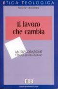 Il lavoro che cambia. Un'esplorazione etico-teologica