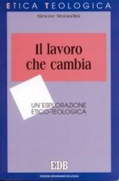 Il lavoro che cambia. Un'esplorazione etico-teologica