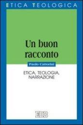 Un buon racconto. Etica, teologia, narrazione